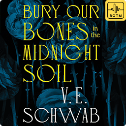 Bury Our Bones in the Midnight Soil